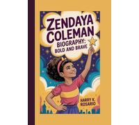 ZENDAYA COLEMAN Biography: Bold and Brave: A star who inspires