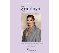 Zendaya. La storia di una leggenda della moda. Ediz. a colori