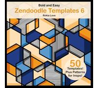 Zendoodle Templates 6: Bold and Easy Zendoodle Templates for Beginners. Hexagon Themed Templates for Creativity and Mindfulness.