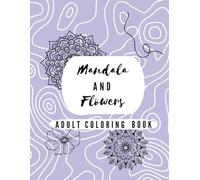Zenflow Mandala and floral designs: One sided adult coloring book of 24 relaxing floral and mandala designs for stress relief, mindfulness, and calm creativity
