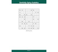 Zenfully Spicy Sudoku: 200 Medium to Hard Puzzles - Volume 1