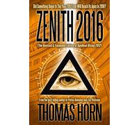 Zenith 2016: Did Something Begin in the Year 2012 That Will Reach Its Apex in 2016? by Thomas Horn (1-Aug-2013) Paperback