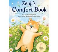Zenji's Comfort Book: A Cozy Coloring Book with Gentle Words for Stress Relief
