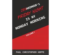 ZenMadman's Friday Night Is My Monday Morning Volume 1: A collection of poker essays and hand breakdowns from weeks 0 through 23