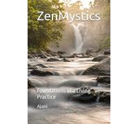 ZenMystics: Foundations of a Living Practice