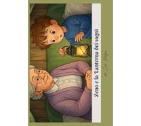 Zeno e la Lanterna dei sogni: Libro Illustrato Panoramico per Bambini: Una Storia della Buonanotte con Disegni da Colorare e Spazio Creativo per Inventare e Scrivere la tua Favola