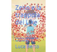 Zeno e la trappola dei Like: Una storia sull’autenticità nell’era dei like