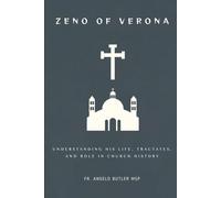 Zeno of Verona for Beginners: Understanding His Life, Tractates, and Role in Church History (THE FORGOTTEN FATHERS)
