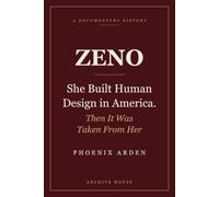 ZENO: She Built Human Design in America: Then It Was Taken From Her: 1 (The Human Design Papers)