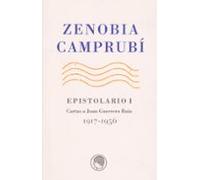 Zenobia Camprubi. Epistolario I. Cartas A Juan Guerrero Ruiz (191 7/19