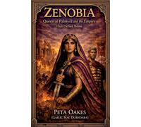 Zenobia: Queen of Palmyra and the Empire that Defied Rome: 3 (Powerful Female Rulers of Antiquity)