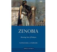 Zenobia: Shooting Star of Palmyra (Women in Antiquity)