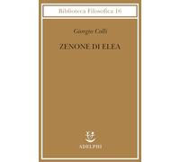 Zenone di Elea. Lezioni 1964-1965 (Biblioteca filosofica)