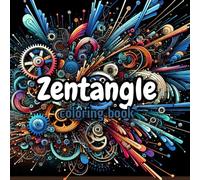 Zentagle coloring book: 40+ Certified Zentangle® Patterns with Bold Lines for Deep Focus, Stress Relief & Creative Flow - Beginner-Friendly Art Therapy for Adults