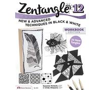 Zentangle 12, Workbook Edition: New and Advanced Techniques in Black and White