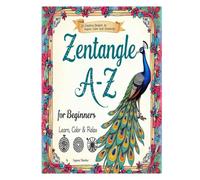 Zentangle A-Z for beginners: learn, color & relax
