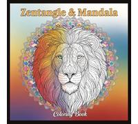 Zentangle and Mandala coloring Book: Activity Book For Mindful People-100 Stress Relieving Pages of Animals from Around the World