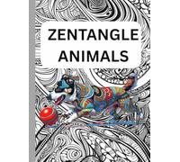 ZENTANGLE ANIMALS VERSION |223 PAGES ZENTANGLE BOOK| MEDITATION BOOK: FOR KIDS TO ADULTS FRIENDLY ANTI STRESS ZENTANGLE - ANIMAL LOVERS VERSION