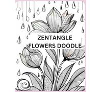 Zentangle art therapy: Flower version | 80 PAGES (ZENTANGLE BOOK SERIES)