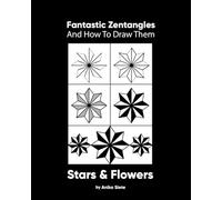 Zentangle Book by Fantastic Zentangles: Floral Zentangle Patterns for Relaxation: Book 1 - Stars & Flowers