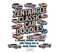 Zentangle Classic Car Doodles: A Whimsical, Meditative, and Relaxing Adult Coloring Book (Zentangle Doodle Designs)