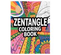 Zentangle Coloring Book: 100 Intricate Patterns for Adults and Teens Relaxation: Stress-Relieving and Mindful Art Therapy Activity for Creative Expression