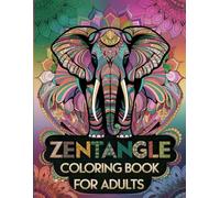 Zentangle Coloring Book for Adults: 50 unique Zentangle patterns for adults to relax, focus, and spark creativity on large, single-sided pages.