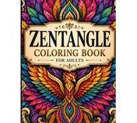 Zentangle Coloring Book For Adults: Over 110 Intricate Designs for Mindfulness, Cozy Moments & Stress Relief