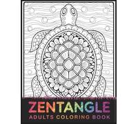 Zentangle Coloring Book: for Adults, teens and kids - Intricate Animal & Nature Patterns for Creative Expression | 8.5x11" | 103 Pages