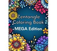 Zentangle Coloring Book MEGA Edition