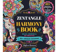 Zentangle Harmony: An Adult Coloring Book with Intricate Mandalas, Creative Patterns, and Relieving Designs for Stress Relief and Relaxation