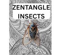 ZENTANGLE INSECTS EDITION: THE ART THERAPY BOOK (ZENTANGLE BOOK SERIES)
