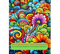 Zentangle Mandala Adut Coloring Book: Stillness in Motion : Coloring Book for Mindfulness, Stress Relief, and Creativity, Relaxation and Teens ... Collection of Relaxing Adult Coloring Books)