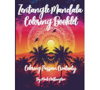 Zentangle Mandala Coloring Booklet: Coloring, Passion, Creativity