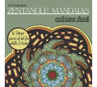 Zentangle Mandalas Coloring Book: 16 Unique Pieces of art for Adults & Teens