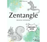 Zentangle Notebook Mindfulness: Journal for beginners mindfulness edition and achieving peace of mind in adults