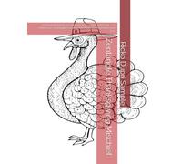 Zentangle Thanksgiving Mischief: 68 Playful Holiday Designs of Family, Farm, and Feast - A Humorous Zentangle Coloring Adventure for Relaxation and Fun