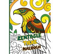 Zentangle Tiere Malbuch: Bezaubernde Tiermotive inspirieren Ihre Fantasie zu kreativem Malen und sorgen für achtsame Momente der Entspannung durch Natur und Zeichnen