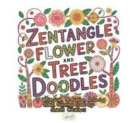 Zentangle Tree and Flower Doodles: A Whimsical, Meditative, Relaxing Adult Coloring Book (Zentangle Doodle Designs)
