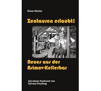 Zentauren erlaubt!: Neues aus der Asimov-Kellerbar: 3