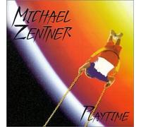 Zentner, Michael - Playtime