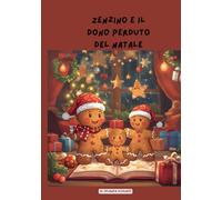 Zenzino e il Dono Perduto del Natale: Zinny and the Lost Christmas Gift"
