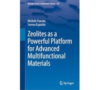 Zeolites as a Powerful Platform for Advanced Multifunctional Materials: 361 (Springer Series in Materials Science, 361)