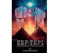 Zep-Tepi: The Binding of Time and Space