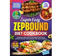 Zepbound Diet Cookbook: Balanced Meal Ideas and Simple Recipes to Support Weight Management and Daily Energy