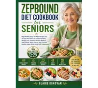 ZEPBOUND DIET COOKBOOK FOR SENIORS: High-Protein, Easy-to-Make Recipes and 30-Day Meal Plans to Support Healthy Weight Loss, Preserve Muscle, Reduce ... Healthy Aging While Using GLP-1 Medication