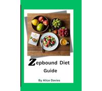 Zepbound Diet Guide: Evidence-based Strategies for Weight Loss and Diabetes Management (Weight Loss & Diabetes Management with GLP-1)