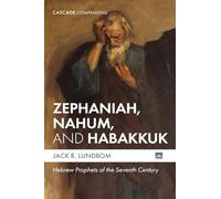 Zephaniah, Nahum, and Habakkuk: Hebrew Prophets of the Seventh Century (Cascade Companions)