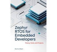 Zephyr RTOS for Embedded Developers: Theory, Tools, and Projects