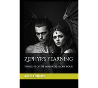 Zephyr's Yearning: 4 (Twilight of the Immortals)